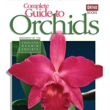 COMPLETE GUIDE TO ORCHIDS by Ortho