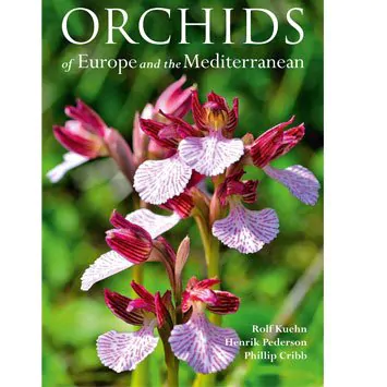 FIELD GUIDE TO THE ORCHIDS OF EUROPE AND THE MEDITERRANEAN by Rolf Kuehn, Philip Cribb, Henrik Pedersen